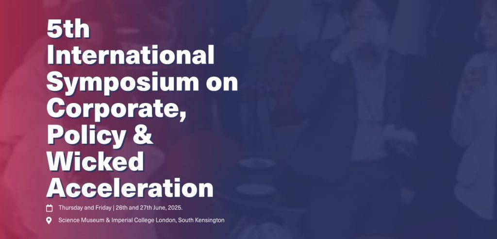 5th International Symposium on Corporate, Policy & Wicked Acceleration